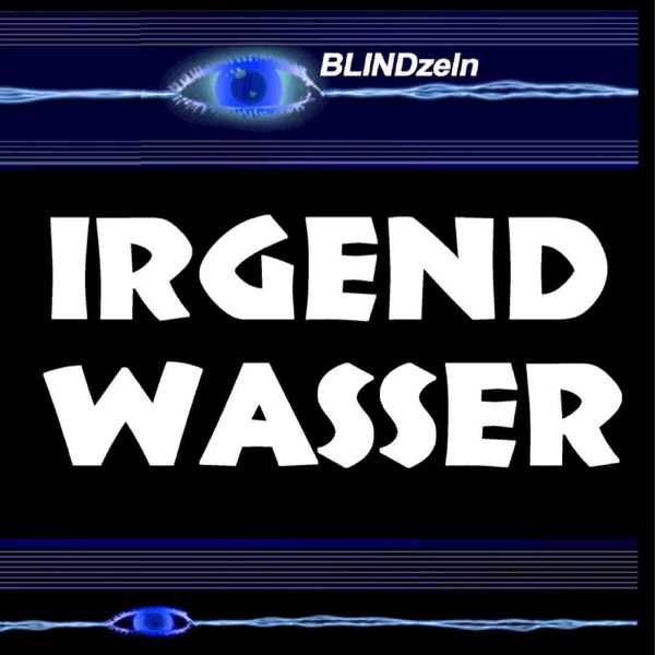 IrgendWasser - Der Podcast