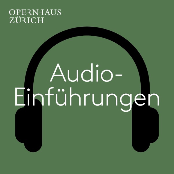 Audio-Einführungen aus dem Opernhaus Zürich