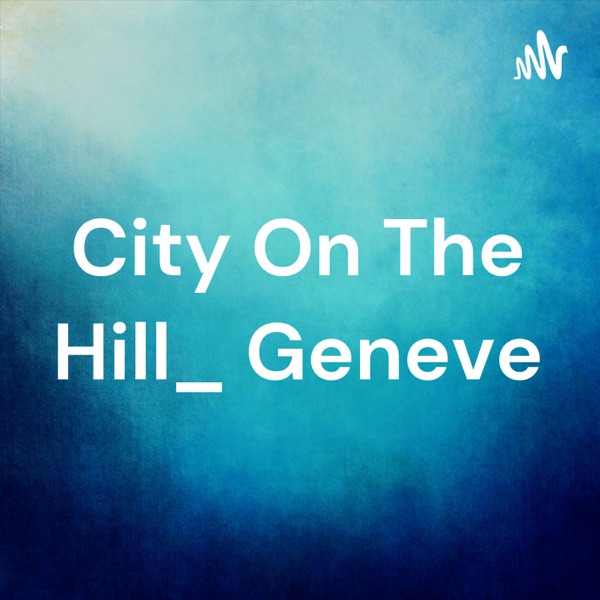 City On The Hill Geneve
