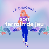 À chacune son terrain de jeu