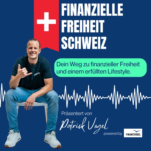 Finanzielle Freiheit Schweiz Podcast